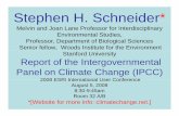 Stephen H. SchneiderStephen H. Schneider* · 2008. 8. 14. · Stephen H. SchneiderStephen H. Schneider* Melvin and Joan Lane Professor for Interdisciplinary Environmental Studies,Environmental