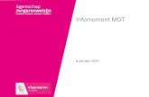 Infomoment MDT - Jongerenwelzijn · 2018. 1. 8. · Infomoment MDT 6 oktober 2017. Programma 1. Verwelkoming en inleiding 2. Evaluatie van 1 jaar werken met consensusdossiers 3. De