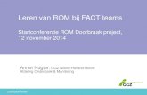 Leren van ROM bij FACT teams - Trimbos-instituut...Leren van ROM bij FACT teams Startconferentie ROM Doorbraak project, 12 november 2014 Annet Nugter, GGZ Noord-Holland-Noord Afdeling