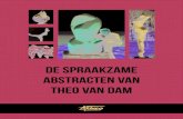 De spraakzame abstracten van Theo van Dam · 2020. 3. 5. · ArTheo. ArTheo staat voor de activiteiten van beeldend kunstenaar Theo van Dam. Exposeren, bronzen beelden, kleurrijke