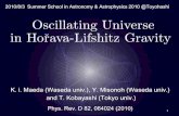 K. i. Maeda (Waseda univ.), Y. Misonoh (Waseda …...2010/8/3 Summer School in Astronomy & Astrophysics 2010 @Toyohashi Motivation Horava-Lifshitz gravity (HL gravity) P.Horava (2009)