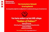 Van harte welkom op het ANE college: ”Gokken of Dokken?” · 2020. 3. 25. · Ervaringsdeskundigheid vanzelfsprekend in de dienstverlening aan Amsterdammers Van harte welkom op