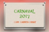 CARNAVAL 2017 - murciaeduca.es · 2018. 2. 6. · CARNAVAL 2017 C.B.M. CARMEN CONDE. n kiñ*in Oi17fi DOR ALQU BAR . n kiñ*in . Title: CARNAVAL 2017 Author: GESTION Created Date: