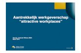Aantrekkelijk werkgeverschap “tt ti kl ”“attractive workplaces” · 2018. 11. 29. · Aantrekkelijk werkgeverschap “tt ti kl ”“attractive workplaces ... Goed kunnen uitvoeren