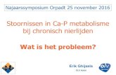 Stoornissen in Ca-P metabolisme bij chronisch …...Arteriosclerose •Tunica media •Continu •CKD, DM, lft. •Leidt tot hypertensie •Stijve vaten •LVH, aritmie Atherosclerose