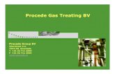 Procede Gas Treating BV...Procede Gas Treating Bio WKK 10 sept. 2009 3 Procede Group BV • Procede Gas treating • Gas behandeling onderzoek, consultancy en ontwikkeling van vernieuwende