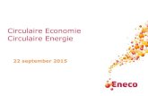 Circulaire Economie Circulaire Energie - Duurzame Leverancier ... 22 september 2015 Energietransitie van Eneco 1. Missie en strategie Eneco 2. De circulaire economie 3. Eneco & de