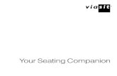 Your Seating Companion · spiegelen onze innovatiekracht en de ontwerpkwaliteit van onze producten en zijn vooral stimulerend voor de toekomst. Een Viasit product ontstaat Waar voor