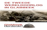 DE TWEEDE WERELDOORLOG IN GLABBEEK · 2016. 12. 13. · De Tweede Wereldoorlog en de bezetting hebben ook in ons land een zware tol geëist en diepe wonden geslagen. Dit was in onze