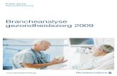 Brancheanalyse gezondheidszorg 2009 - Consultancy.nl - Brancherapport... · 2018. 1. 19. · 1 Brancheanalyse gezondheidszorg 6 1.1 Samenvattend: onvoldoende verbetering financiële