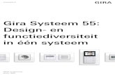 Gira Systeem 55: Design- en functiediversiteit in één systeem · flexibel te adviseren en aan hun wensen te voldoen. • Mogelijkheid tot upgrade door uitstellen van de investering: