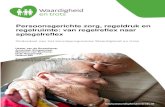 Persoonsgerichte zorg, regeldruk en regelruimte: van ......Studies naar de zorgrelatie in de ouderenzorg benadrukken het belang van persoonsgerichte zorg als onderdeel van kwaliteit