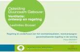 Opleiding Duurzaam Gebouw - Leefmilieu Brussel...2016/11/07  · Gecentraliseerd Technisch Beheer (GTB): meetcampagnes 3. Onderhoud van het ventilatiesysteem 3.1. Wat moet gecontroleerd