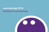 Jaarverslag 2015 - Stichting Presentstichtingpresent.nl/enschede/wp-content/uploads/sites/99/...2. de menSen van Stichting PreSent enSchede 12 2.1. Bestuur 12 2.2. team 12 2.3. Vrijwilligers