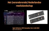 Het (veranderende) Nederlandse medialandschap · 2019. 10. 9. · medialandschap • Nederland heeft een sterke televisiemarkt, die rap digitaliseert •Internationale ontwikkelingen