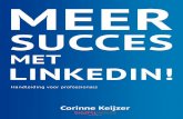 Meer succes met - Managementboek.nl€¦ · En dat kun jij ook voor elkaar krijgen, als je LinkedIn op de juiste manier inzet. Om jou als professional verder te helpen in deze netwerkmaatschappij,