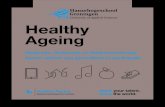 Healthy Ageing...en technologie, vooral op de thema’s ICT, voeding, beweging en leefbaarheid. Deze uitgave geeft een mooi beeld van de bijdrage van het CoE HA aan het thema Healthy