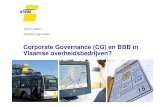 Corporate Governance (CG) en BBB in Vlaamse overheidsbedrijven? · 2015. 1. 14. · – Principe 4 : De vennootschap heeft een rigoureuze en transparante procedure voor de benoeming