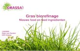 Grass biorefining New ingrediens for food and feed · Mineralen + Aminozuren concentraat. Gras eiwit-vezel. Gras eiwit concentraat grassap Gras eiwit concentraat Gras xantophyl concentraat.