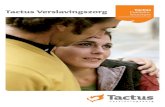 Tactus Verslavingszorg Tactus Publieks- brochurehuisstijl.tactus.nl/downloads/voorbeeld_folder.pdf · zoeken naar huisvesting en werk. Niet alleen de cliënt moet er beter van worden;