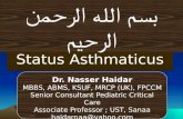 نمحرلا هللا مسب Management of ميحرلا Status Asthmaticus Asthmmaticus...Management of Status Asthmaticus Dr. Nasser Haidar MBBS, ABMS, KSUF, MRCP (UK), FPCCM Senior