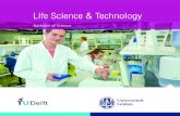Life Science & Technology 2020 · 2020. 9. 1. · Life Science & Technology in Leiden & Delft LST combineert het beste van twee universiteiten om de kleinste bouwsteen van het leven