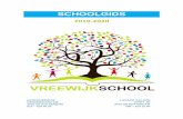 SCHOOLGIDS · 2020. 3. 19. · kind. Met deze schoolgids willen wij u een goed beeld geven van de Vreewijkschool, waarin we beschrijven waar we voor staan, welk onderwijs we geven,