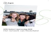 KPN Verkort Jaarverslag 2019 Het netwerk van Nederland...kpn Integrated Annual Report 2019 9 Al meer dan 100 jaar zorgt KPN dat alle Nederlanders optimaal verbonden zijn; met elkaar