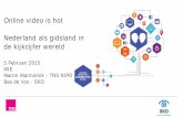 Online video is hot Nederland als gidsland in de kijkcijfer wereld · 2015. 2. 12. · Advertising . Nederlander heeft in 2014 weer meer uren tv gekeken: 3 uur en 20 minuten per dag.