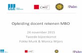 Universiteit Utrecht - Opleiding rekendocent MBO...24 november 2015 Tweede bijeenkomst Fokke Munk & Monica Wijers KENNISMAKING EN INLEIDING 1 Inhoud 1. Inleiding – opdracht kladpapier