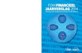 FOM FINANCIEEL JAARVERSLAG - NWO-I · 2017. 2. 3. · FOM Financieel Jaarverslag 2014 VOORWOORD De Stichting voor Fundamenteel Onderzoek der Materie, FOM, die onderdeel uitmaakt van