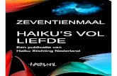 HAIKU’S VOL LIEFDEhaiku.nl/wp-content/uploads/2015/01/Zeventienmaal-Haikus... · 2015. 2. 27. · Haiku’s vol Liefde is een publicatie van: Haiku Stichting Nederland info@haiku.nl