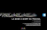 LA MISE À MORT DU TRAVAIL · 2014. 12. 4. · Une série documentaire de Jean-Robert Viallet Sur une idée originale de Christophe Nick Prochainement à 20h35 dans Hors-série, le