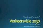 Verkeersvisie 2030 - Woerden · 2016. 4. 18. · Bijeenkomst 1 - 13/4 Relevante thema’s, knelpunten & ambities Bijeenkomst 2 - 20/4 Ambities voor wonen, werken, winkelen en recreëren
