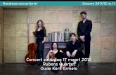 Concert zaterdag 17 maart 2012 Rubens Quartet Oude Kerk …...Het Rubens Quartet studeerde drie jaar fulltime aan de Nederlandse StrijkKwartet Academie en rondde daarna zijn studie