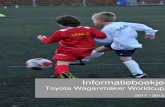 Informatieboekje - WSV Apeldoorn Voetbal · 2017. 11. 17. · Informatieboekje Toyota Wagenmaker Worldcup 4 / 20 Het allerbelangrijkste is dat de spelers met plezier naar voetbal