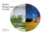 Atelier Omgevingsvisie Fryslân - Architectuur Lokaal...De discussie gaat van start op de provinciale bijeenkomst die op 15 september 2016 in Leeuwarden plaatsvindt, aan de hand van
