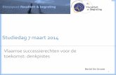 Vlaamse successierechten voor de toekomst: denkpistes De Groote... · 2014. 3. 7. · onder meer door confrontatie Vlaamse regelgeving met buitenlandse regelgeving verkennen van beleidskeuzes