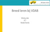 Breed leren bij VDAB - Vlaanderen · Breed leren bij VDAB Author: Ria Symons Created Date: 11/13/2019 4:07:45 PM ...