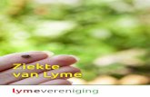 Ziekte van Lyme - home - Lymevereniging · PDF file 2019. 3. 5. · De diagnose ‘ziekte van Lyme’ is vaak moeilijk te stellen. De duidelijkste aanwijzing is een EM (Erythema Migrans),