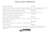 Dessert Menu - UNOapp · 2020. 6. 10. · Dessert Menu $4.95 Donut Holes 6 delicious bite sized donuts sprinkled in icing sugar, served with your choice of chocolate, caramel, or