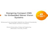Designing Compact CNN for Embedded Stereo Vision Systems ... Designing Compact CNN for Embedded Stereo Vision Systems Mohammad Loni, Amin Majd, Abdolah Loni, Masoud Daneshtalab, Mikael