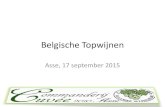 Belgische Topwijnencommanderijcuvee.be/51O2O1O2/verslagen/2015-09-17... · 2015. 9. 18. · Geschiedenis Belgische wijn •Introductie door Romeinen (Schaarbeek: wijngaard ong. 282