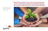 Het bouwen van een ecosysteem voor sociaal ondernemerschap: de geleerde lessen … · 2018. 11. 13. · Een blik op de toekomst (hoofdstuk 5) Omdat de Nederlandse social enterprise-sector
