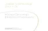 Jaarverslag 2013 - KopGroep Bibliotheken · In 2013 organiseerde KopGroep Bibliotheken tweemaal de cursus 7Dingen. Ruim 50 deelnemers leerden in zeven stappen om te gaan met het sociale
