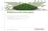 Milieustrategie - Toshiba Tec Netherlands · waarbij de creatie van nieuwe waarde de teller is en de milieueffecten de noemer zijn. Hoe meer waarde wordt gecreëerd - of hoe groter