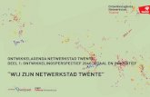Ontwikkelagenda netwerkstad twente deel 1 ... · in Twente met elkaar en met bedrijven buiten Twente; het organiseert, profileert en zet technisch Twente op de kaart. 10. Wij continueren