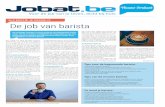 Vlaam -Brabant - Find jobs | Jobat.be · Zoek een baan als beginnend barista. Blijf op de hoogte van de nieuwste koffiesmaken. Hou contact met andere barista s en leer van hen. Draag