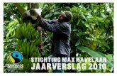 Stichting MAX hAVELAAR JAARVERSLAg 2010 · afvaardiging van plus supermarkten en importeur Fyffes een bezoek te brengen aan bananenproducenten in colombia. daar heb ik met eigen ogen