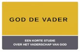 GOD DE VADER - naarzijnbeeldnaarzijnbeeld.nl/.../11/GOD-DE-VADER-websiteversie.pdf · DE TEGENSTANDER ZORGT VOOR AFWEZIGHEID VAN DE VADER In deze tijd brengt de Heilige Geest de bewustheid